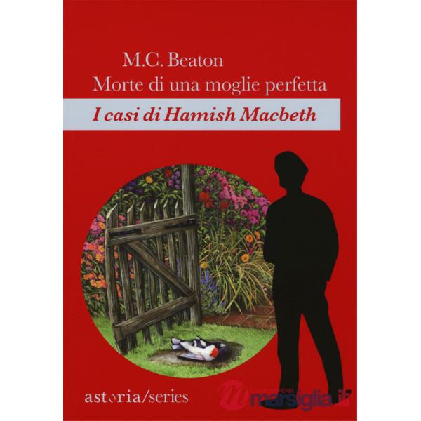 Morte di una moglie perfetta. I casi di Hamish Macbeth