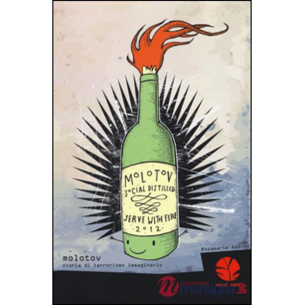 Molotov. Storia di terrorismo immaginario