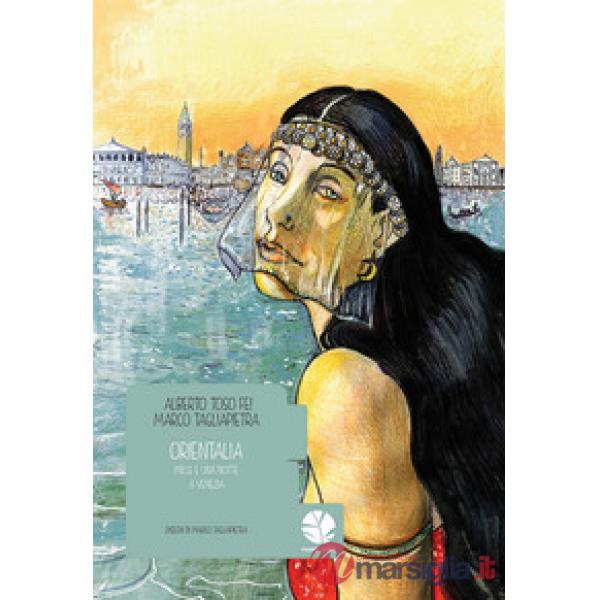 Orientalia. Mille e una notte a Venezia
