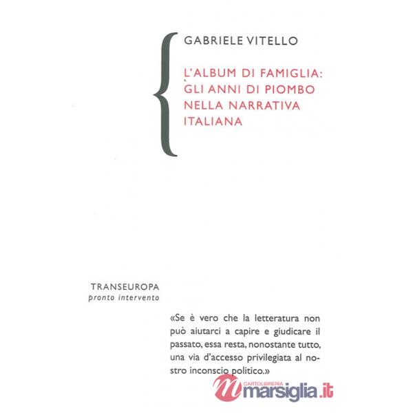 Album di famiglia. Gli anni di piombo nella narrativa italiana (L')