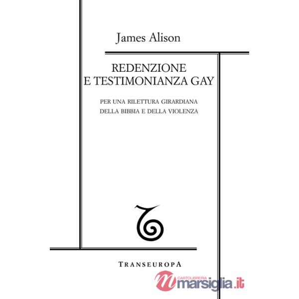 Redenzione e testimonianza gay. Per una rilettura girardiana della Bibbia e della violenza