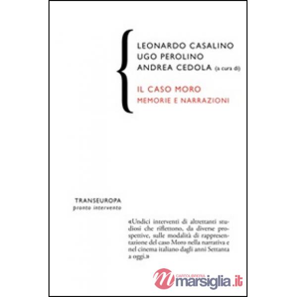 Caso Moro. Memorie e narrazioni (Il)