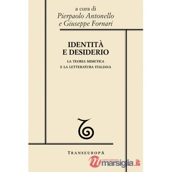 Identità e desiderio. La teoria mimetica e la letteratura italiana