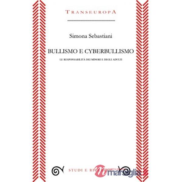 Bullismo e cyberbullismo. Le responsabilità dei minori e degli adulti