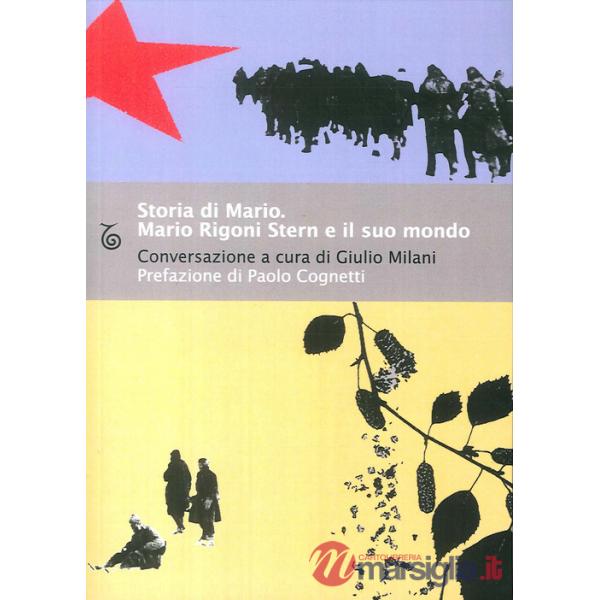 Storia di Mario. Mario Rigoni Stern e il suo mondo