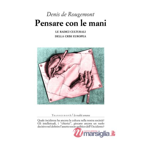 Pensare con le mani. Le radici culturali della crisi europea