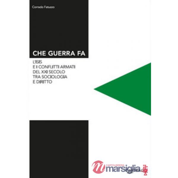Che guerra fa. L'Isis e i conflitti armati del XXI secolo tra sociologia e dirit
