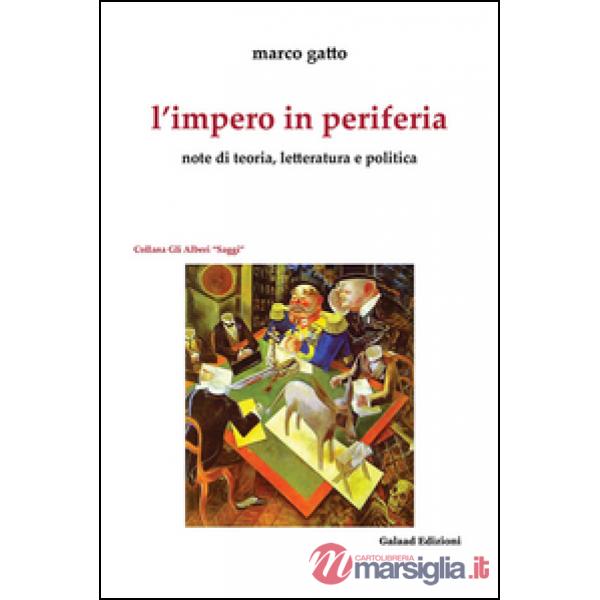 Impero in periferia. Note di teoria, letteratura e politica (L')