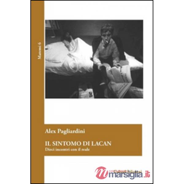 Sintomo di Lacan. Dieci incontri con il reale (Il)