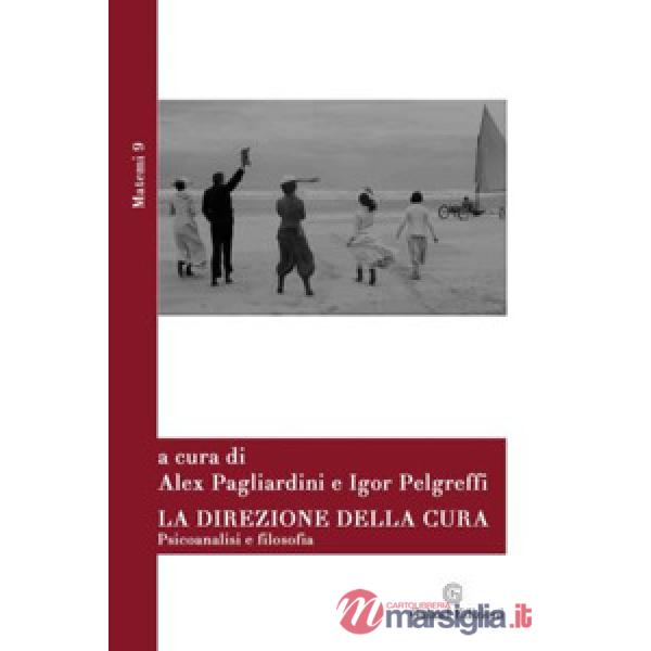 Direzione della cura. Psicoanalisi e filosofia (La)