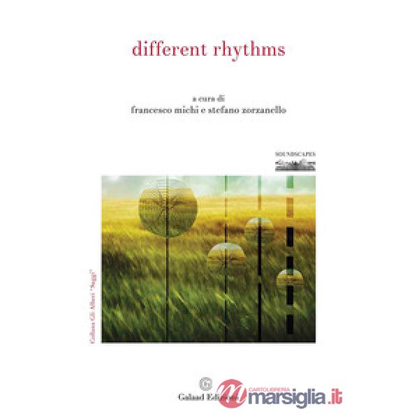 Different rhythms. Atti 8° convegno FKL sul paesaggio sonoro (Cagliari, 27-30 settembre 2017)