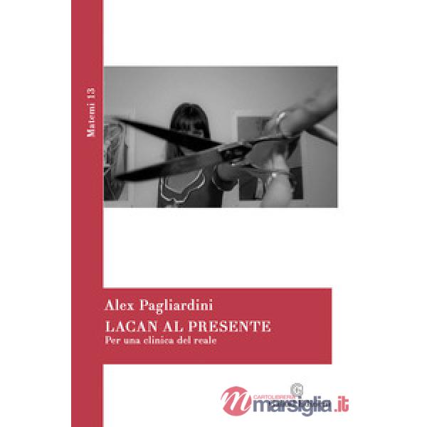 Lacan al presente. Per una clinica del reale