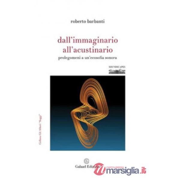 Dall'immaginario all'acustinario. Prolegomeni a un'ecosofia sonora