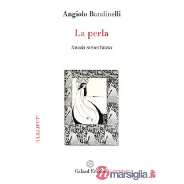 Perla. Favola senechiana (La)