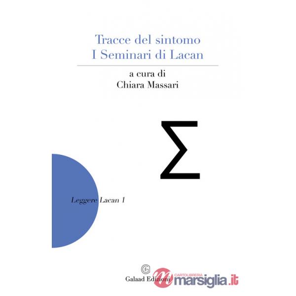 Tracce del sintomo. I Seminari di Lacan