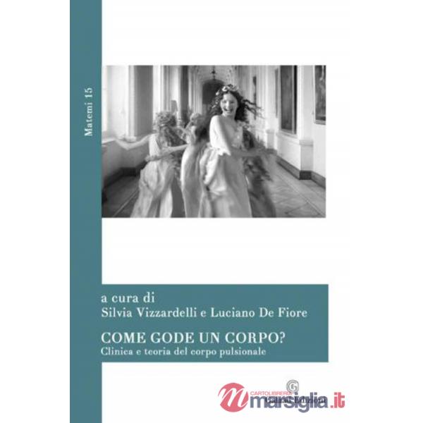 Come gode un corpo? Clinica e teoria del corpo pulsionale