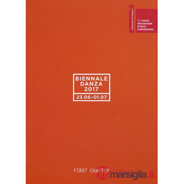 Biennale danza 2017. First chapter. Ediz. italiana e inglese
