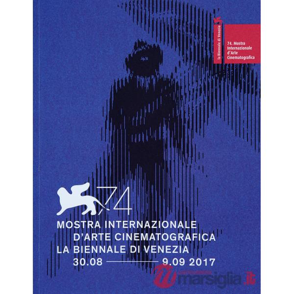 Biennale di Venezia. 74ª mostra internazionale d'arte cinematografica. Ediz. italiana e inglese (La)