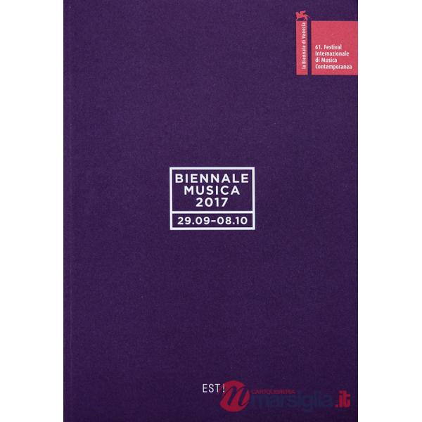Biennale musica 2017. Est! Ediz. italiana e inglese