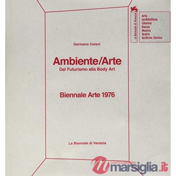 Biennale Arte 1976. Ambiente/arte. Dal futurismo alla body art