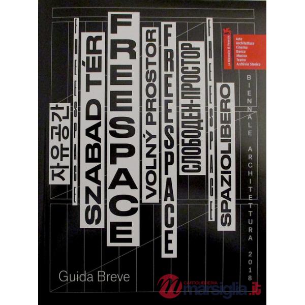 Biennale Architettura 2018. Freespace. Guida breve