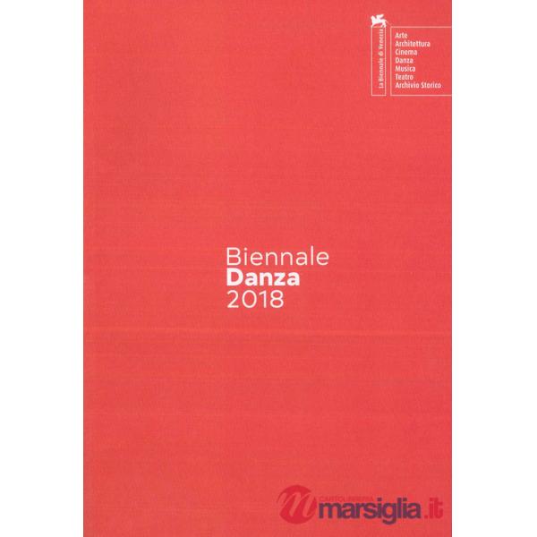 Biennale danza 2018. Second chapter. Ediz. italiana e inglese