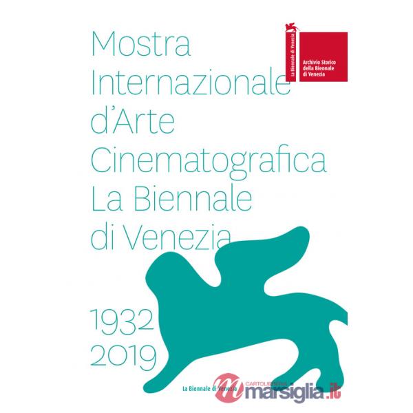 Biennale di Vienezia. Mostra internazionale d'arte cinematografica 1932-2019 (La)