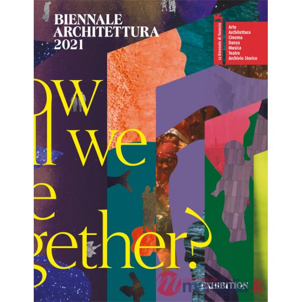 Biennale Architettura 2021. How will we live together? Ediz. inglese