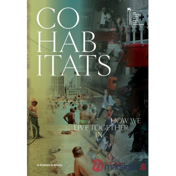 Cohabitats. How we live together in.... Ediz. a colori