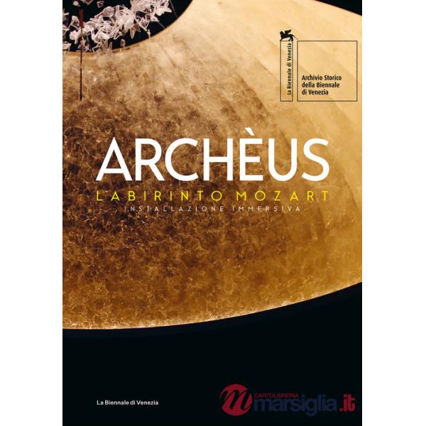 Archèus. Labirinto Mozart. Installazione immersiva. Ediz. italiana e inglese
