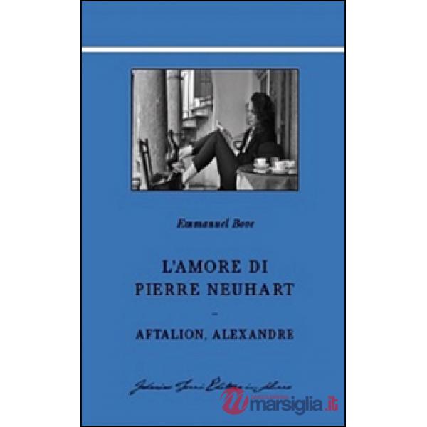 Amore di Pierre Neuhart-Aftalion, Alexandre (L')