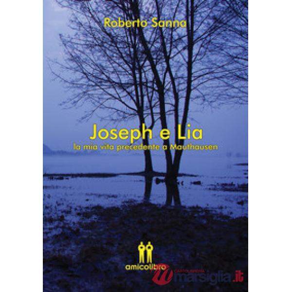 Joseph e Lia. La mia vita precedente a Mauthausen