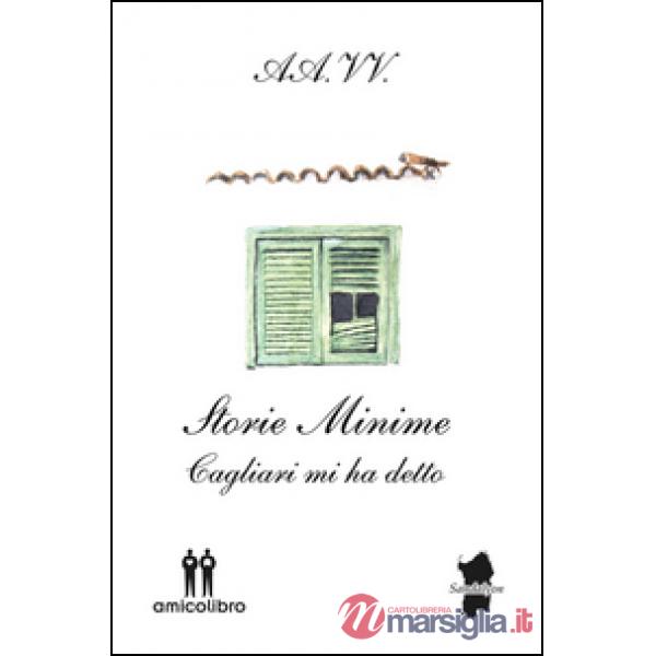 Storie minime. Cagliari mi ha detto