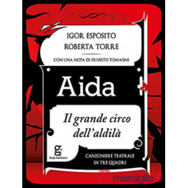 Aida. Il grande circo dell'aldilà