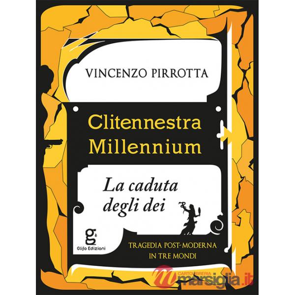 Clitennestra millennium. La caduta degli dei
