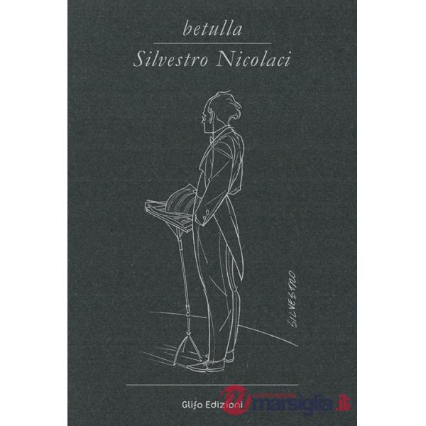 Betulla, Silvestro Nicolaci. Libro d'artista per appunti. Ediz. italiana, inglese e francese