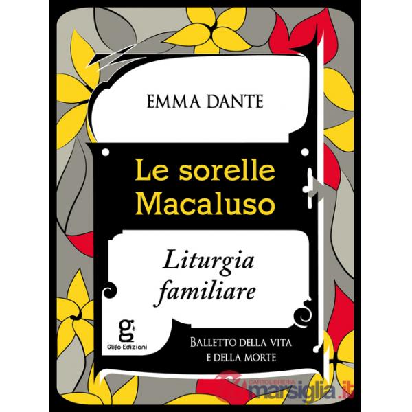 Sorelle Macaluso. Liturgia familiare (Le)