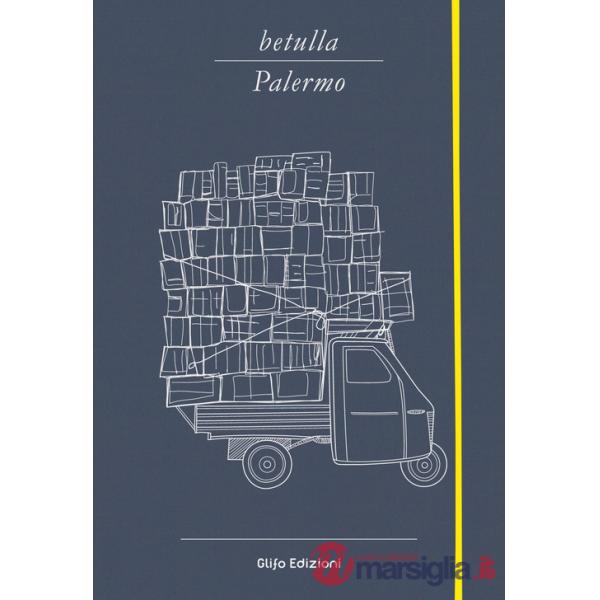 Betulla, Palermo. Libro d'artista per appunti. Ediz. italiana, inglese, spagnola, francese e tedesca