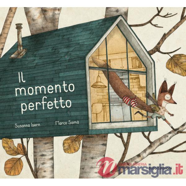 Momento perfetto. Ediz. illustrata (Il)