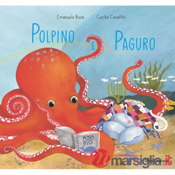 Polpino e Paguro. Ediz. a colori