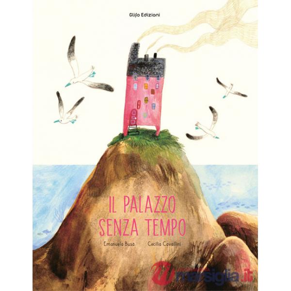 Palazzo Senza Tempo. Ediz. a colori (Il)