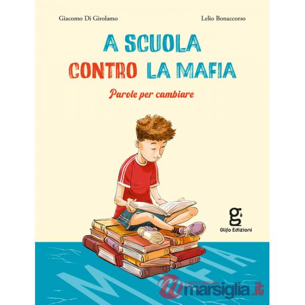 A scuola contro la mafia. Parole per cambiare