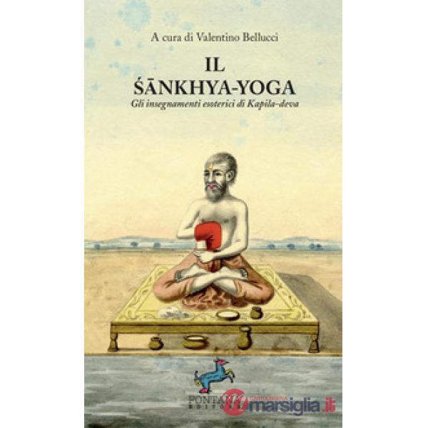 Il Sankhya-yoga. Gli insegnamenti esoterici di Kapila-deva