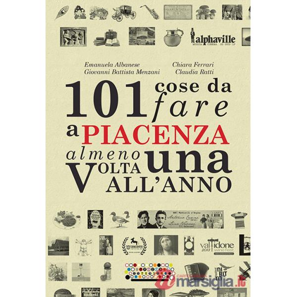 101 cose da fare a Piacenza almeno una volta all'anno