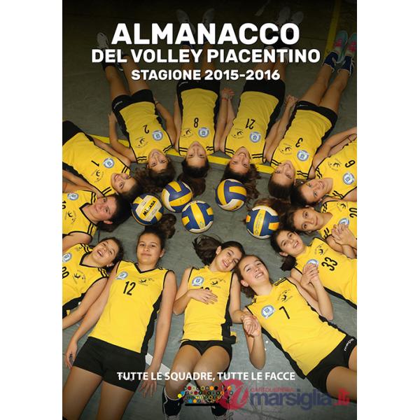 Almanacco del volley piacentino stagione 2015-2016. Tutte le squadre, tutte le facce (L')