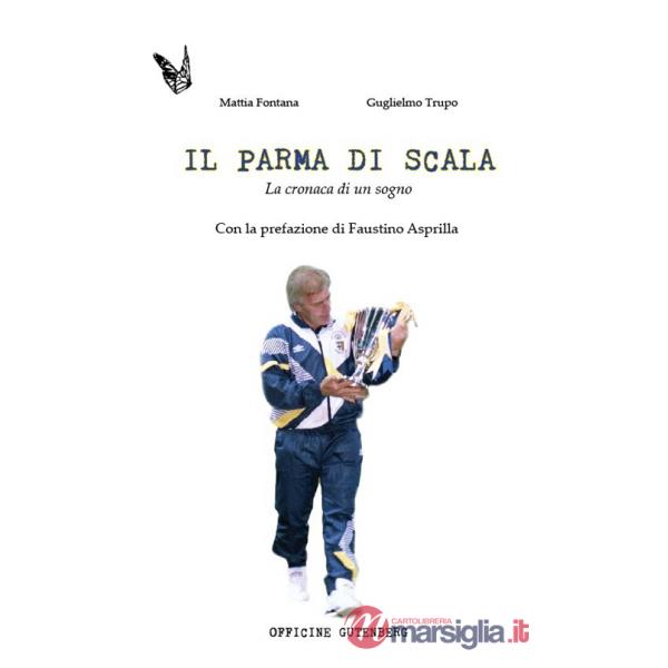 Parma di Scala. La cronaca di un sogno (Il)