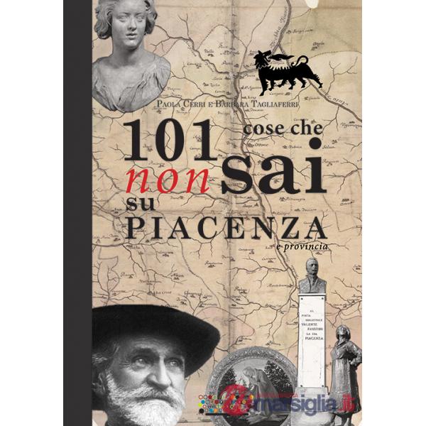 101 cose che non sai su Piacenza e provincia