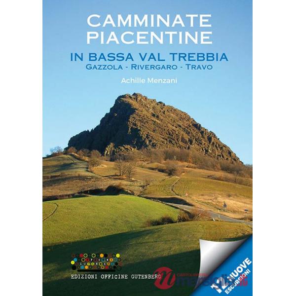 Camminate piacentine in bassa Val Trebbia. Gazzola, Rivergaro, Travo. 12 nuove escursioni