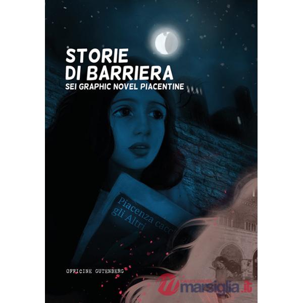 Storie di barriera. Sei graphic novel piacentine