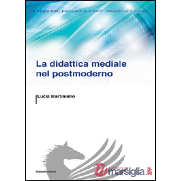 Didattica mediale nel postmoderno (La)